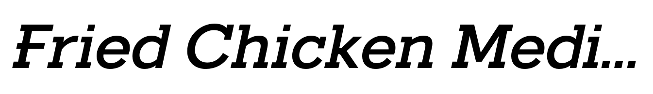 Fried Chicken Medium Italic
